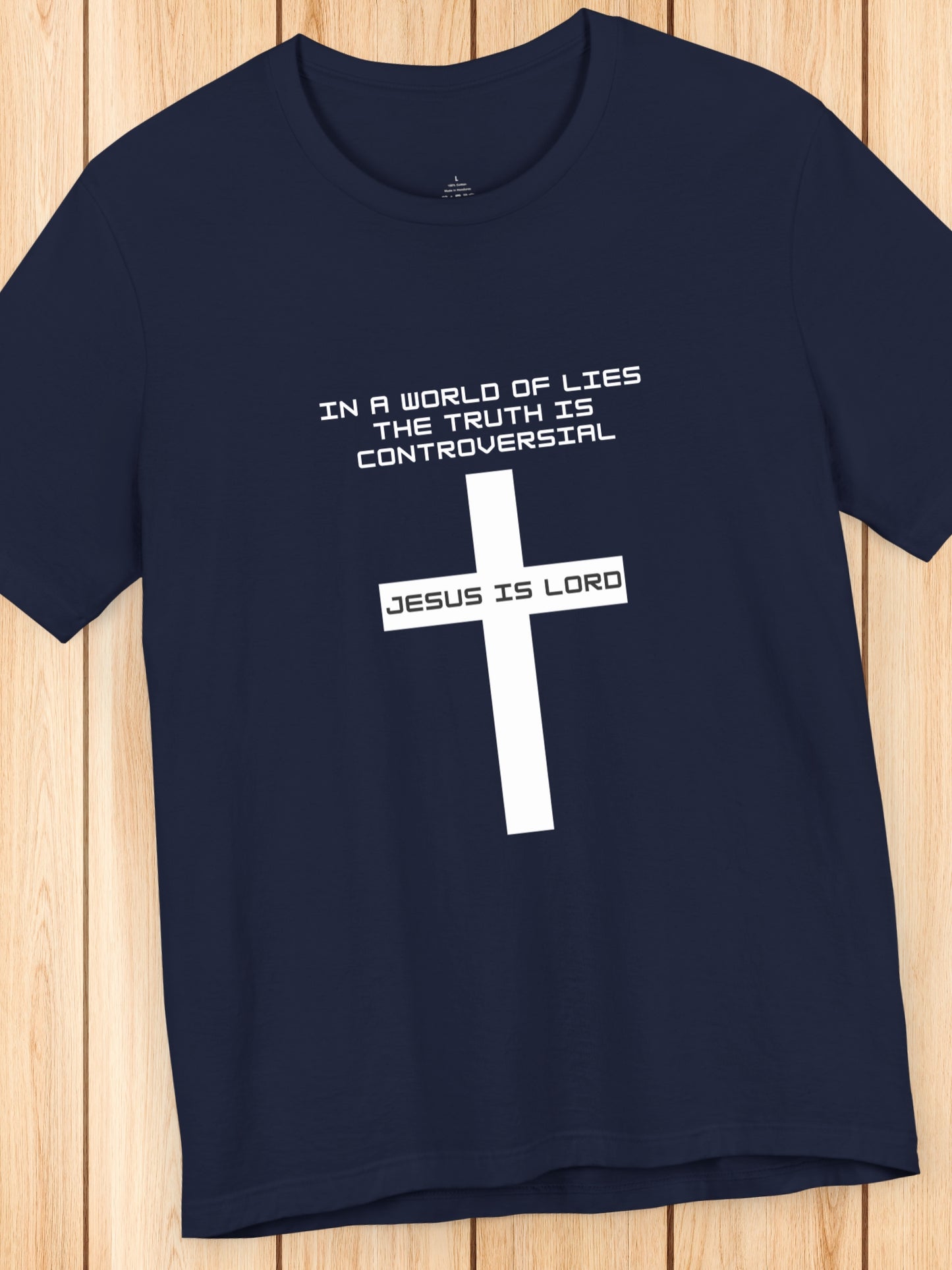 'In a world of lies The Truth is controversial, Jesus is Lord' Cross Graphic Unisex T-Shirt, Christian Apparel, Jesus Tee