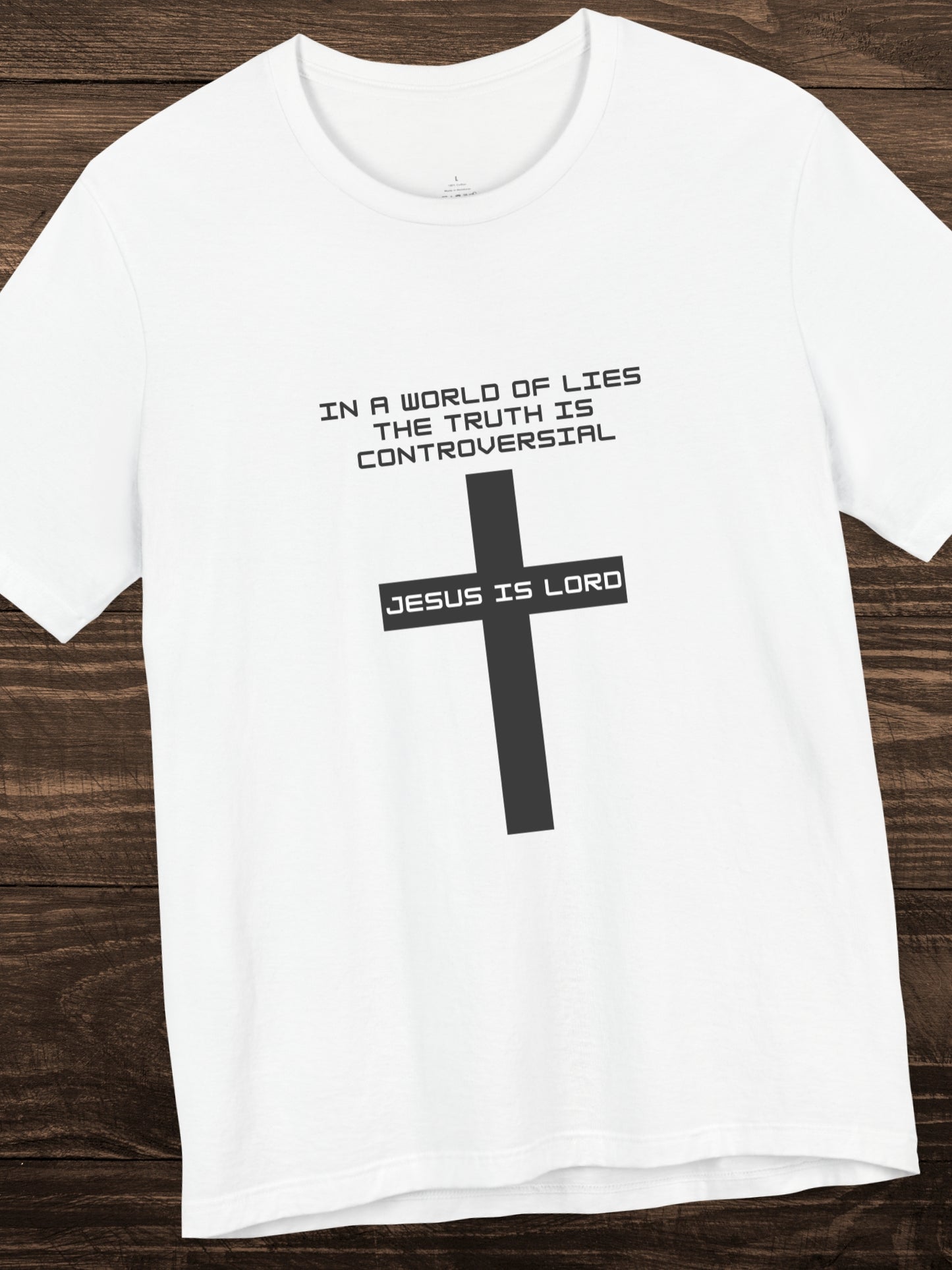 'In a world of lies The Truth is controversial, Jesus is Lord' Cross Graphic Unisex T-Shirt, Christian Apparel, Jesus Tee
